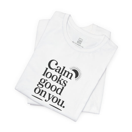 Calm Looks Good On You – Sun Edition T-Shirt