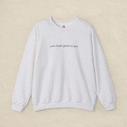 Calm Looks Good on You – Unisex Fleece Sweatshirt