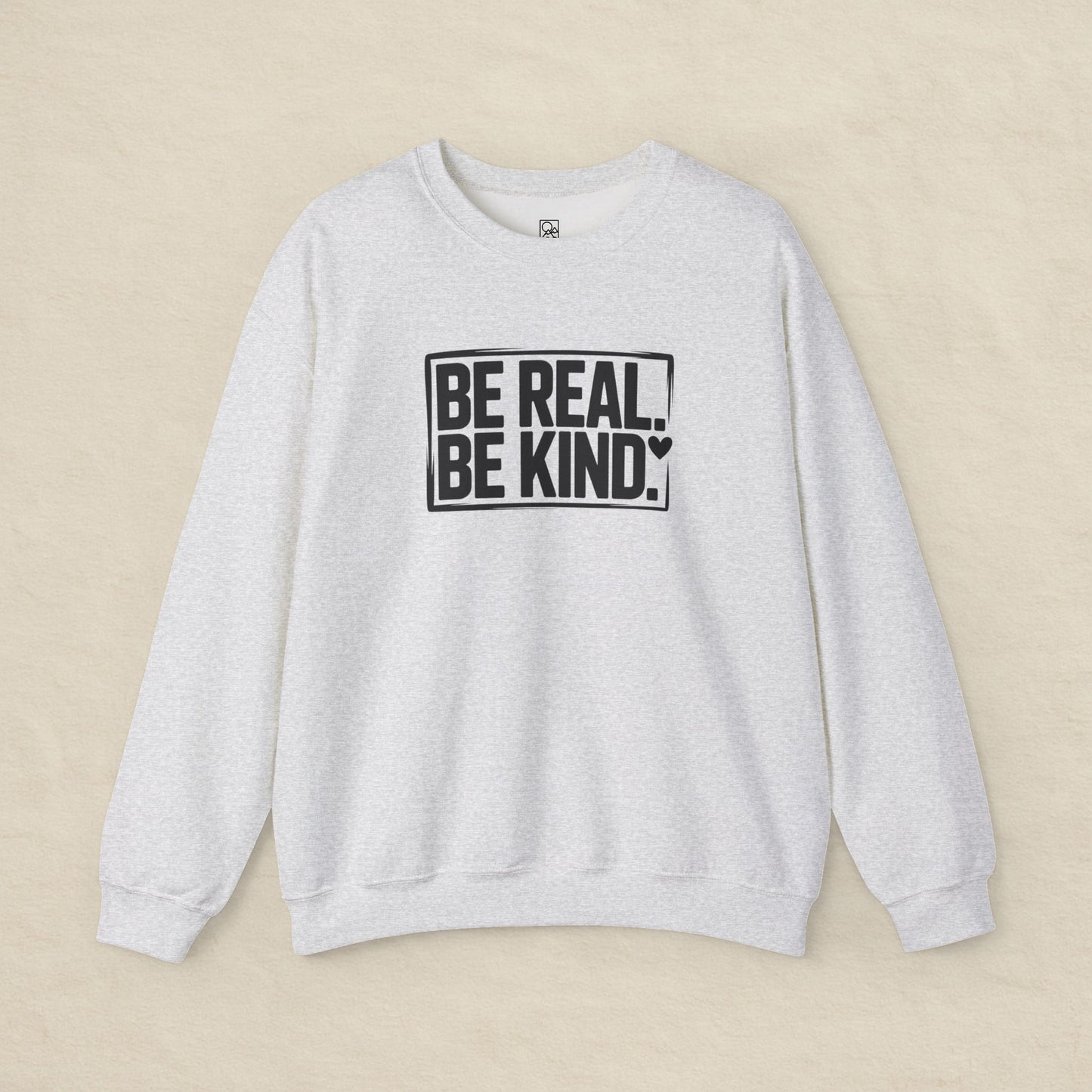 Be Real. Be Kind. – Minimal Statement Sweatshirt