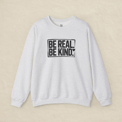 Be Real. Be Kind. – Minimal Statement Sweatshirt