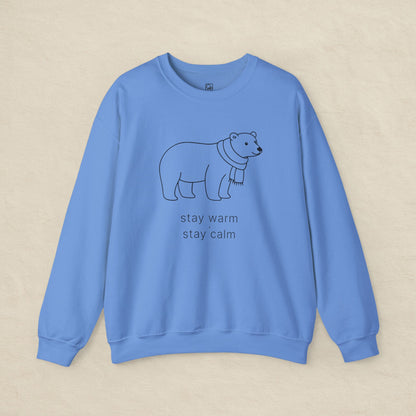 Stay Warm · Stay Calm Sweatshirt
