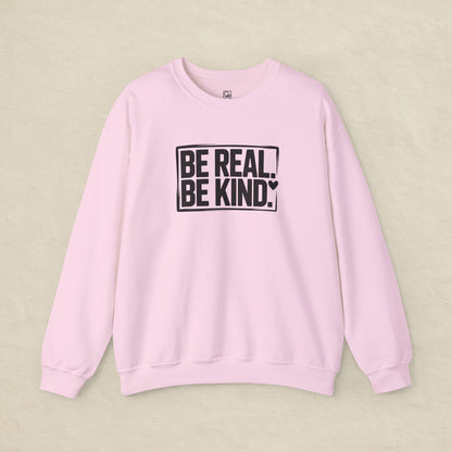 Be Real. Be Kind. – Minimal Statement Sweatshirt