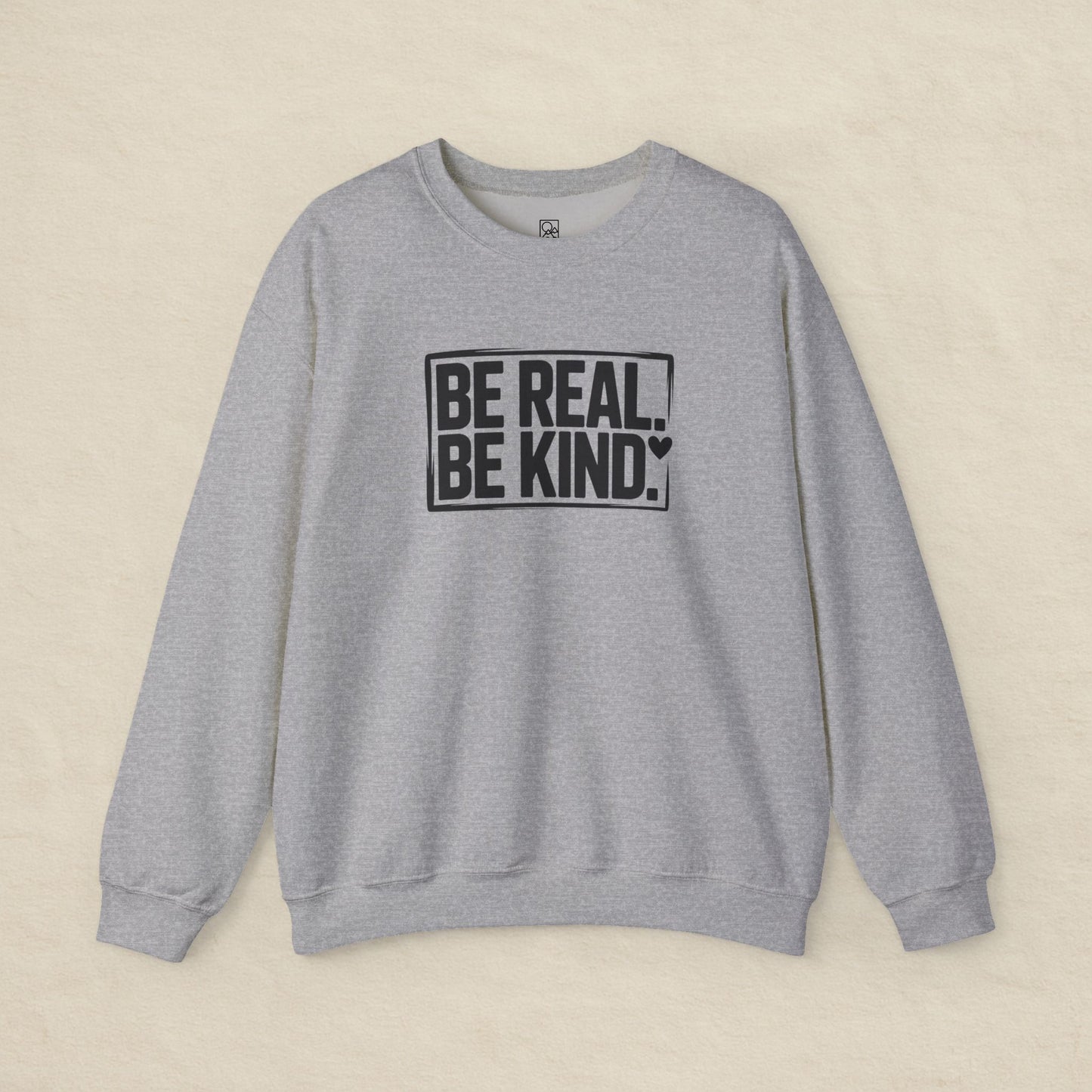 Be Real. Be Kind. – Minimal Statement Sweatshirt