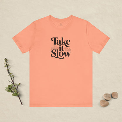 Take It Slow T-Shirt