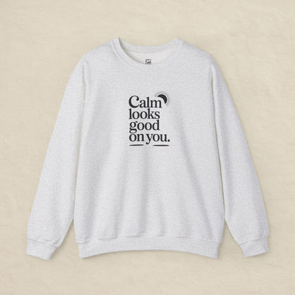 Calm Looks Good on You – Minimal Comfort Sweatshirt