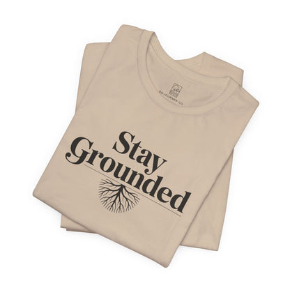 Stay Grounded T-Shirt