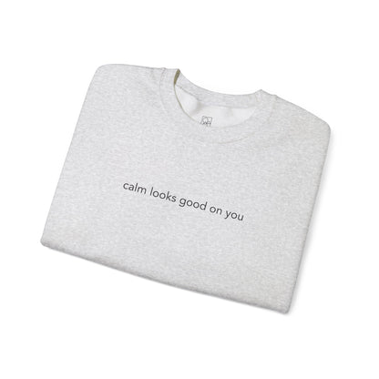 Calm Looks Good on You – Unisex Fleece Sweatshirt