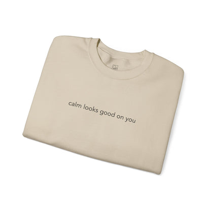 Calm Looks Good on You – Unisex Fleece Sweatshirt