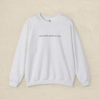Calm Looks Good on You – Unisex Fleece Sweatshirt