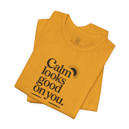 Calm Looks Good On You – Sun Edition T-Shirt