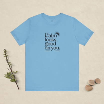 Calm Looks Good On You – Sun Edition T-Shirt
