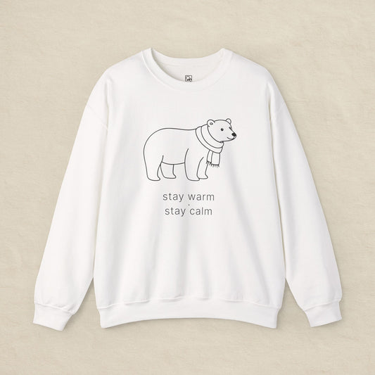 Stay Warm · Stay Calm Sweatshirt