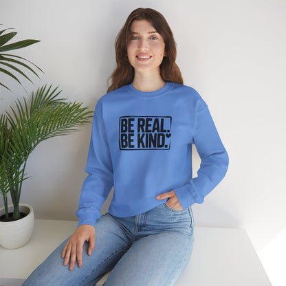 Be Real. Be Kind. – Minimal Statement Sweatshirt
