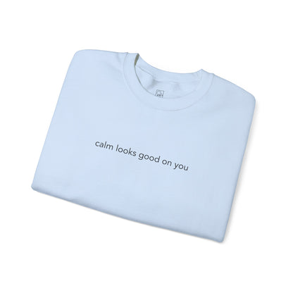 Calm Looks Good on You – Unisex Fleece Sweatshirt