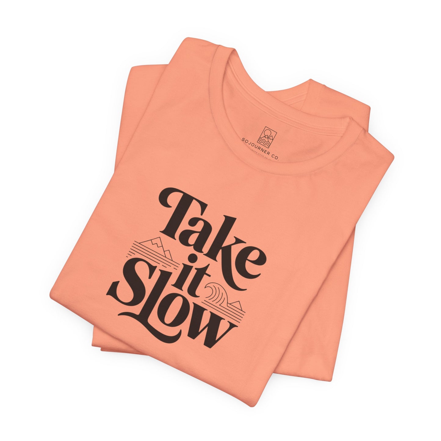 Take It Slow T-Shirt