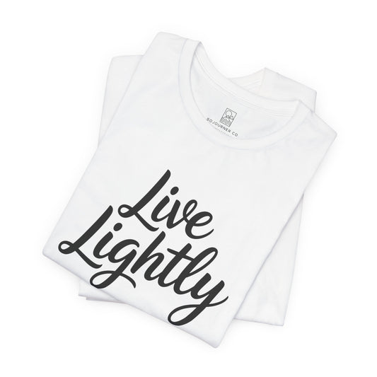 Live Lightly T-Shirt