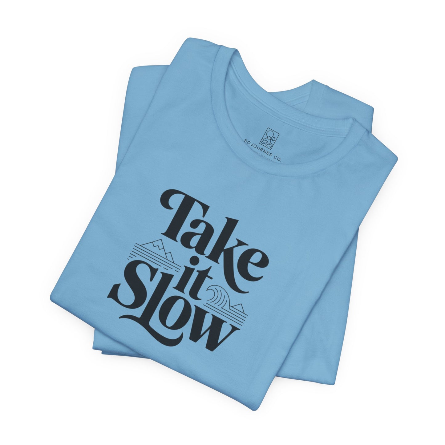 Take It Slow T-Shirt