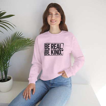 Be Real. Be Kind. – Minimal Statement Sweatshirt