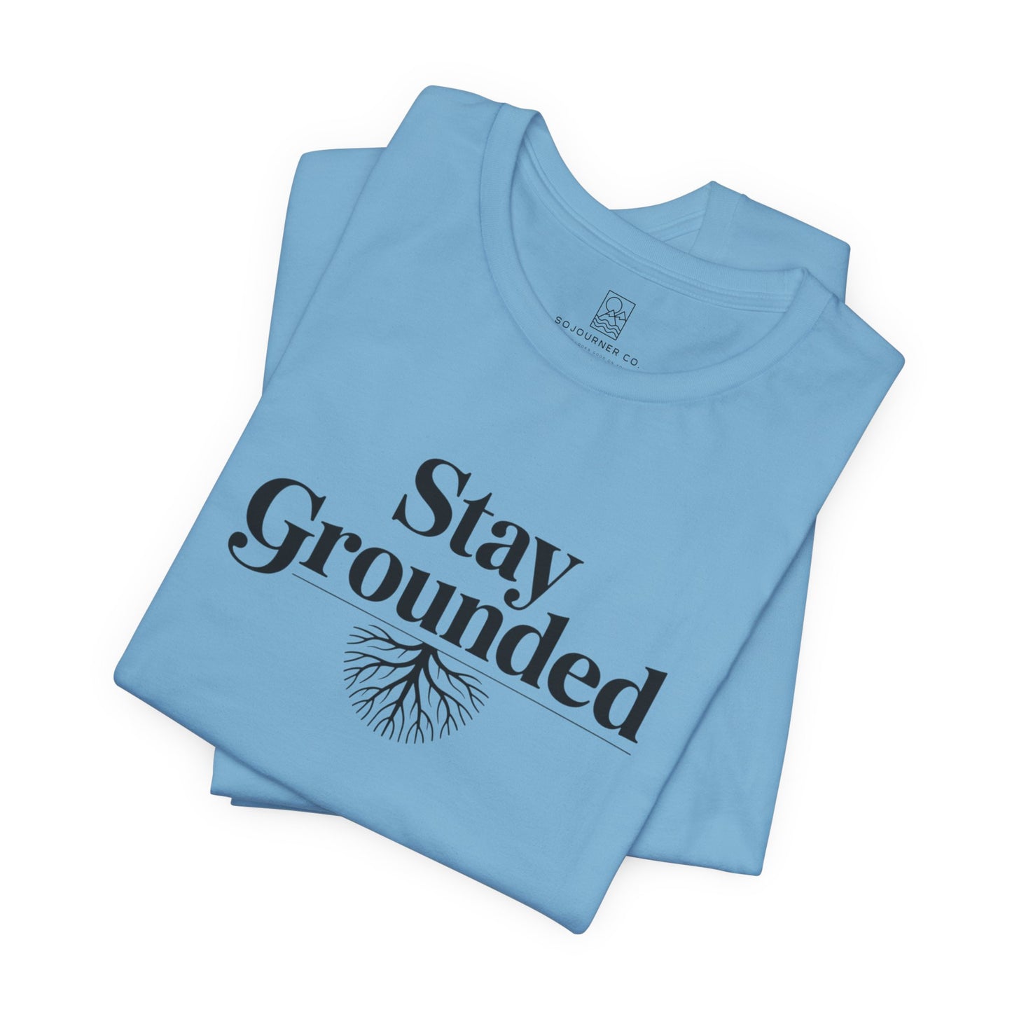 Stay Grounded T-Shirt