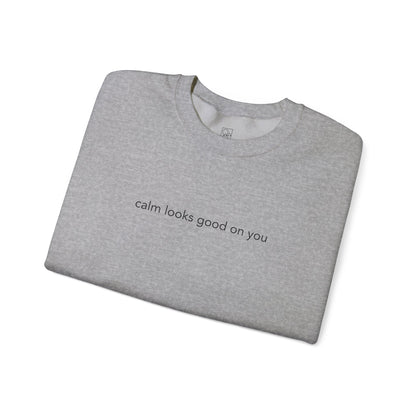 Calm Looks Good on You – Unisex Fleece Sweatshirt
