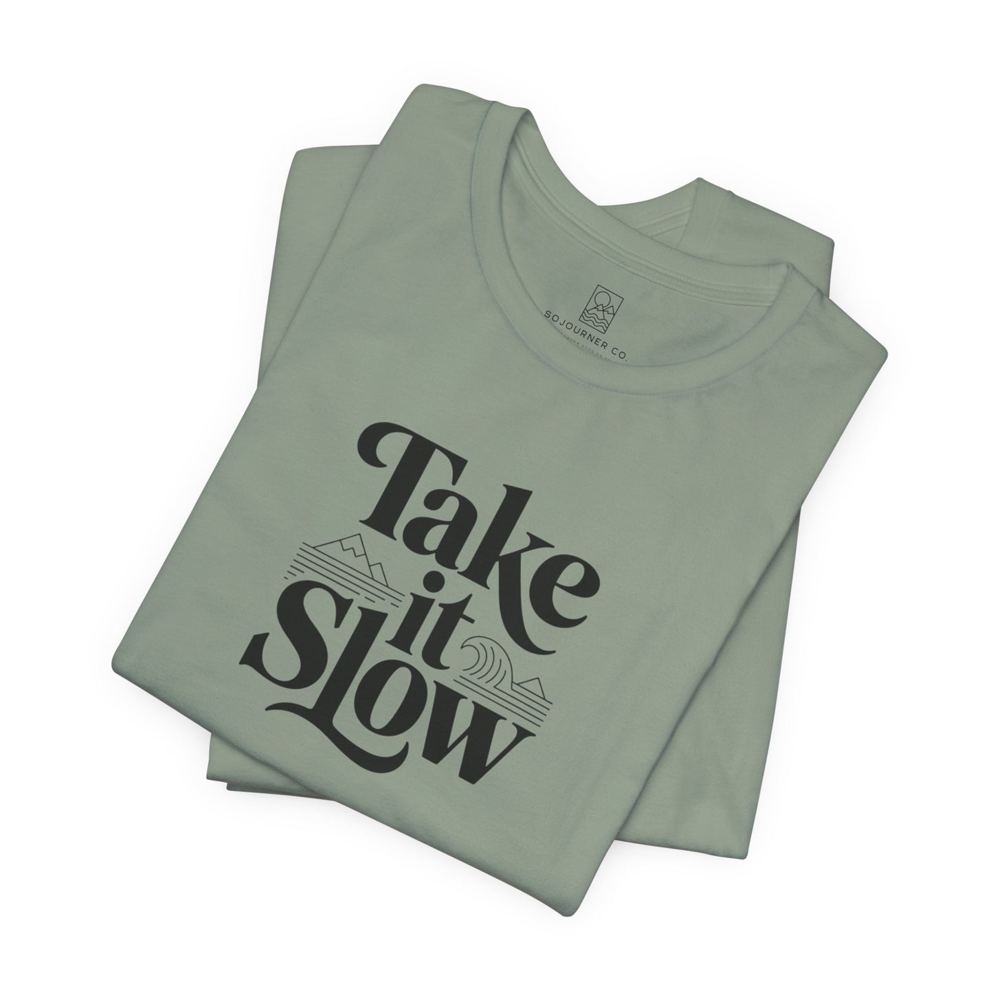 Take It Slow T-Shirt