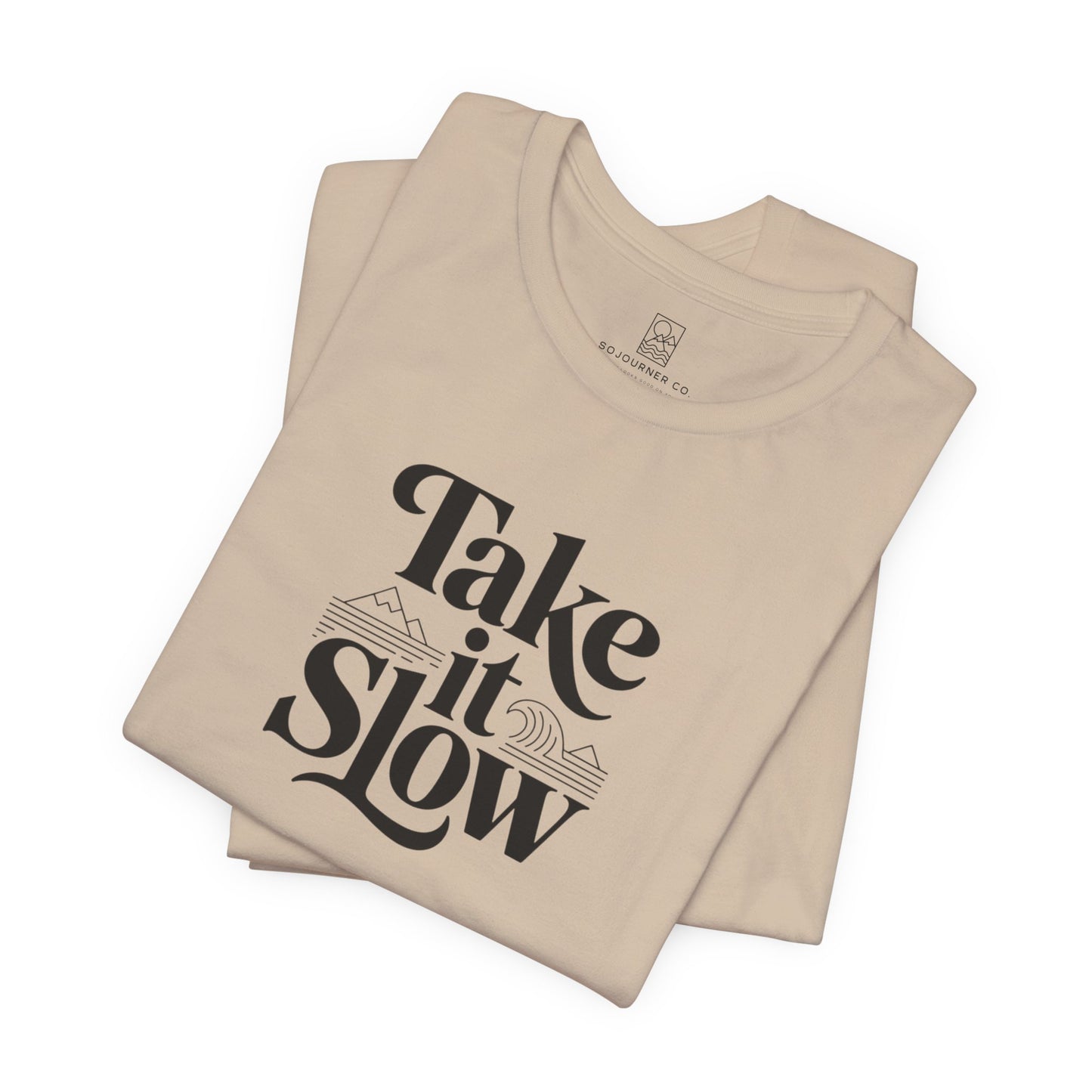 Take It Slow T-Shirt