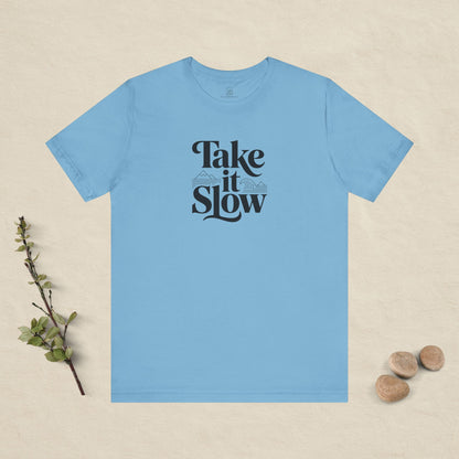 Take It Slow T-Shirt