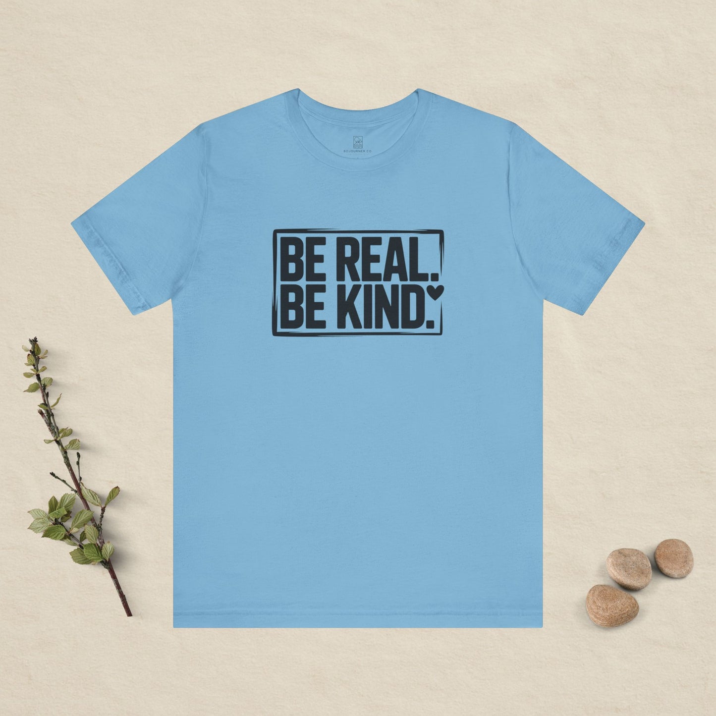 Be Real. Be Kind. T-Shirt
