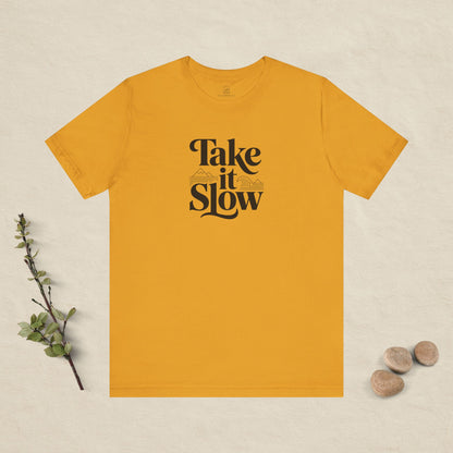 Take It Slow T-Shirt