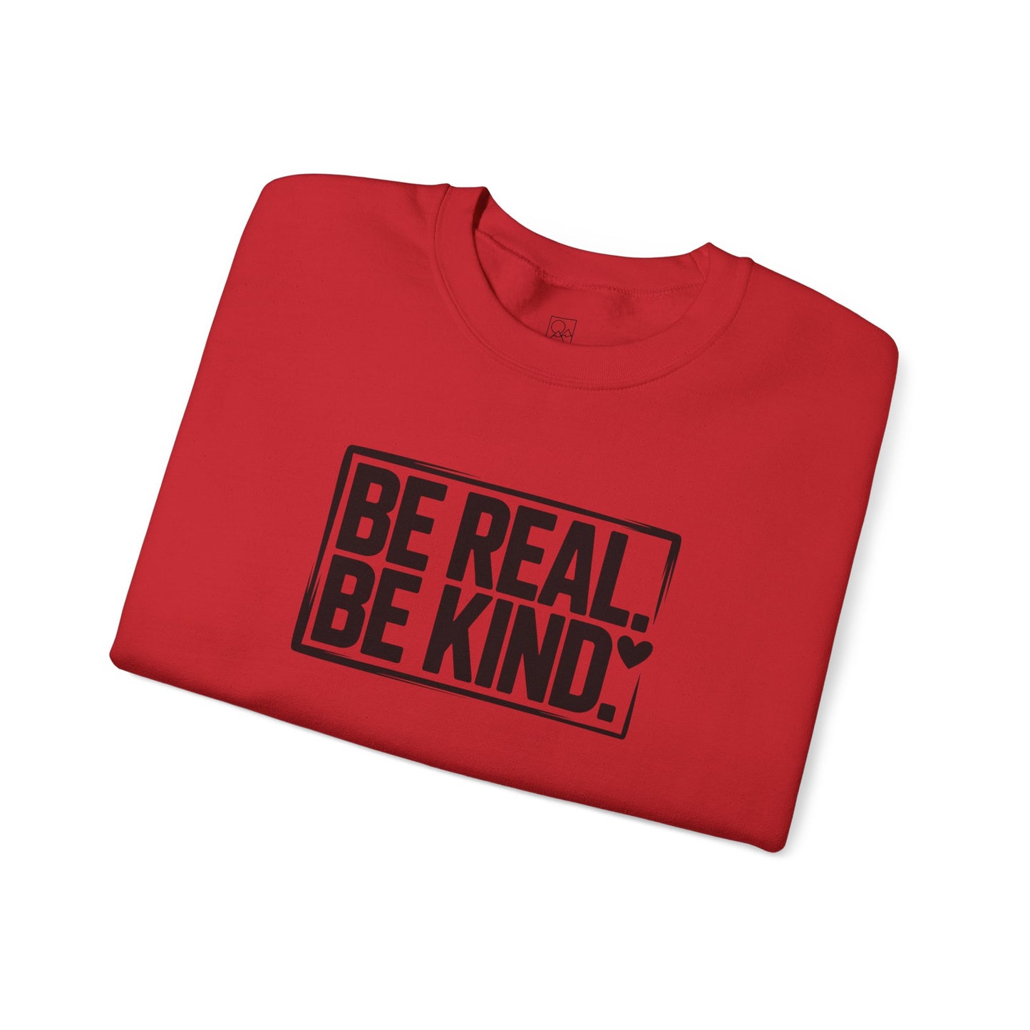 Be Real. Be Kind. – Minimal Statement Sweatshirt