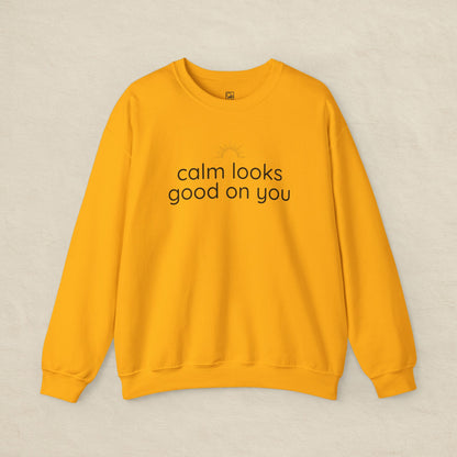 Calm Looks Good on You – Vertical Text Fleece Sweatshirt