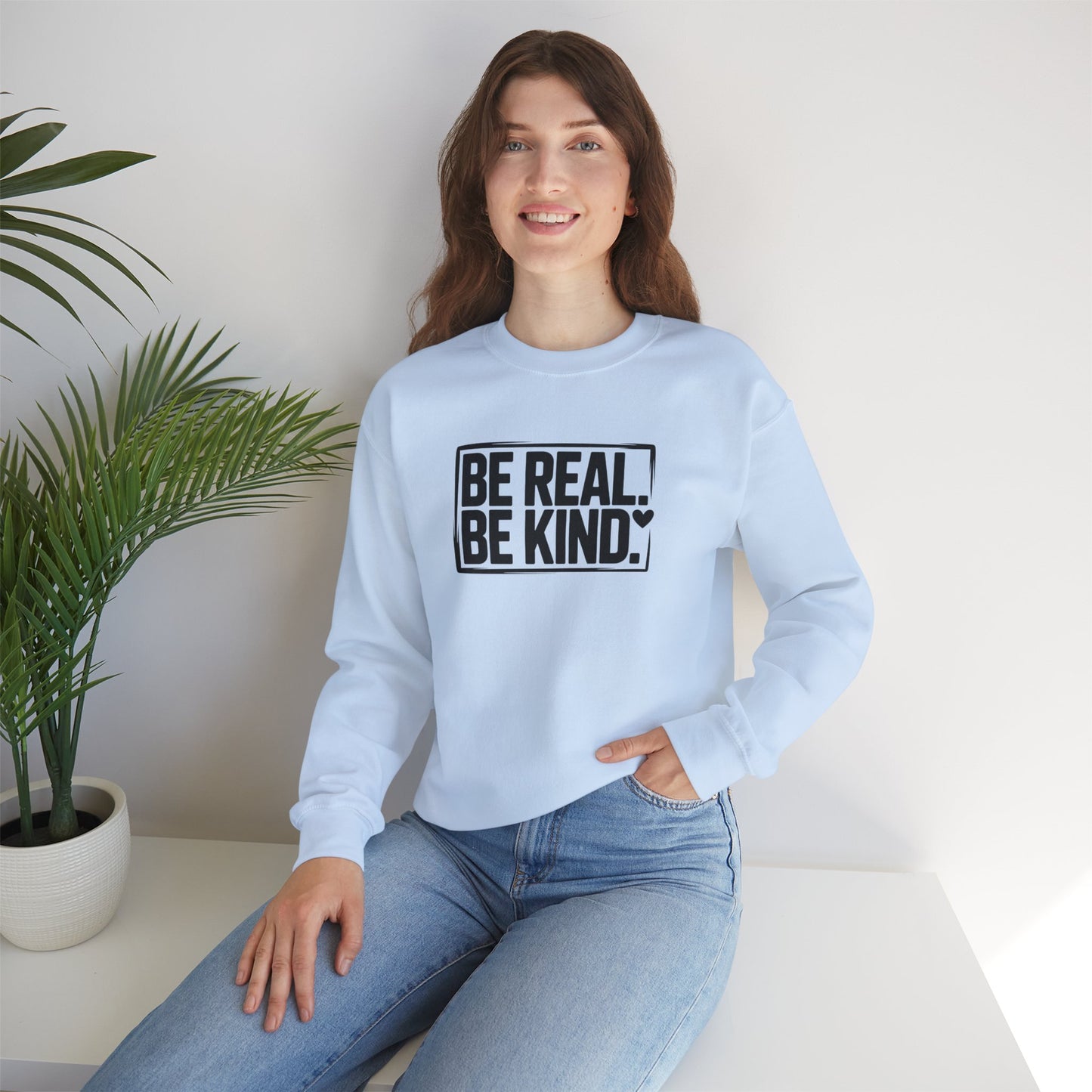 Be Real. Be Kind. – Minimal Statement Sweatshirt