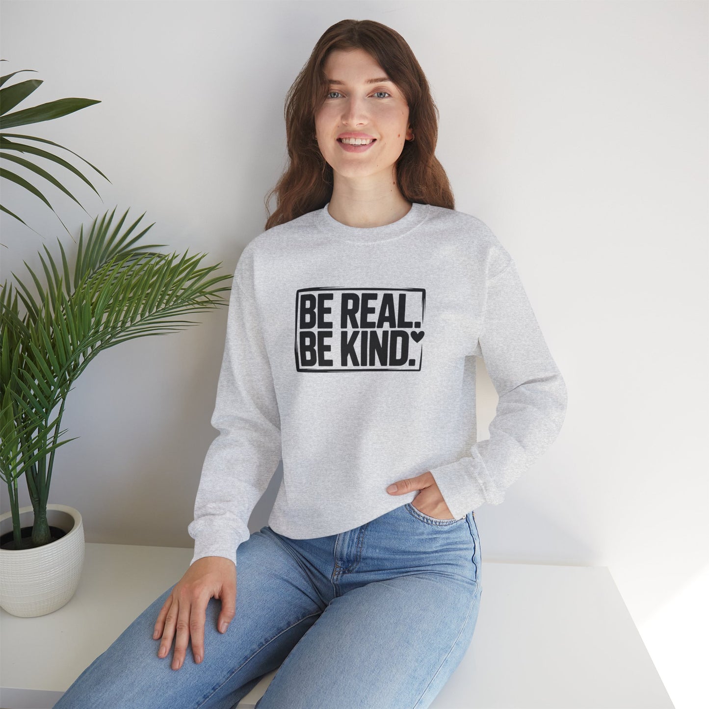 Be Real. Be Kind. – Minimal Statement Sweatshirt