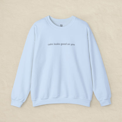 Calm Looks Good on You – Unisex Fleece Sweatshirt