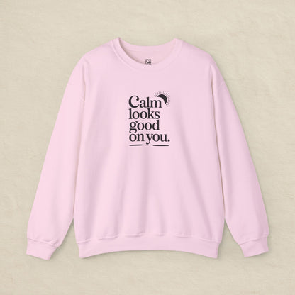 Calm Looks Good on You – Minimal Comfort Sweatshirt