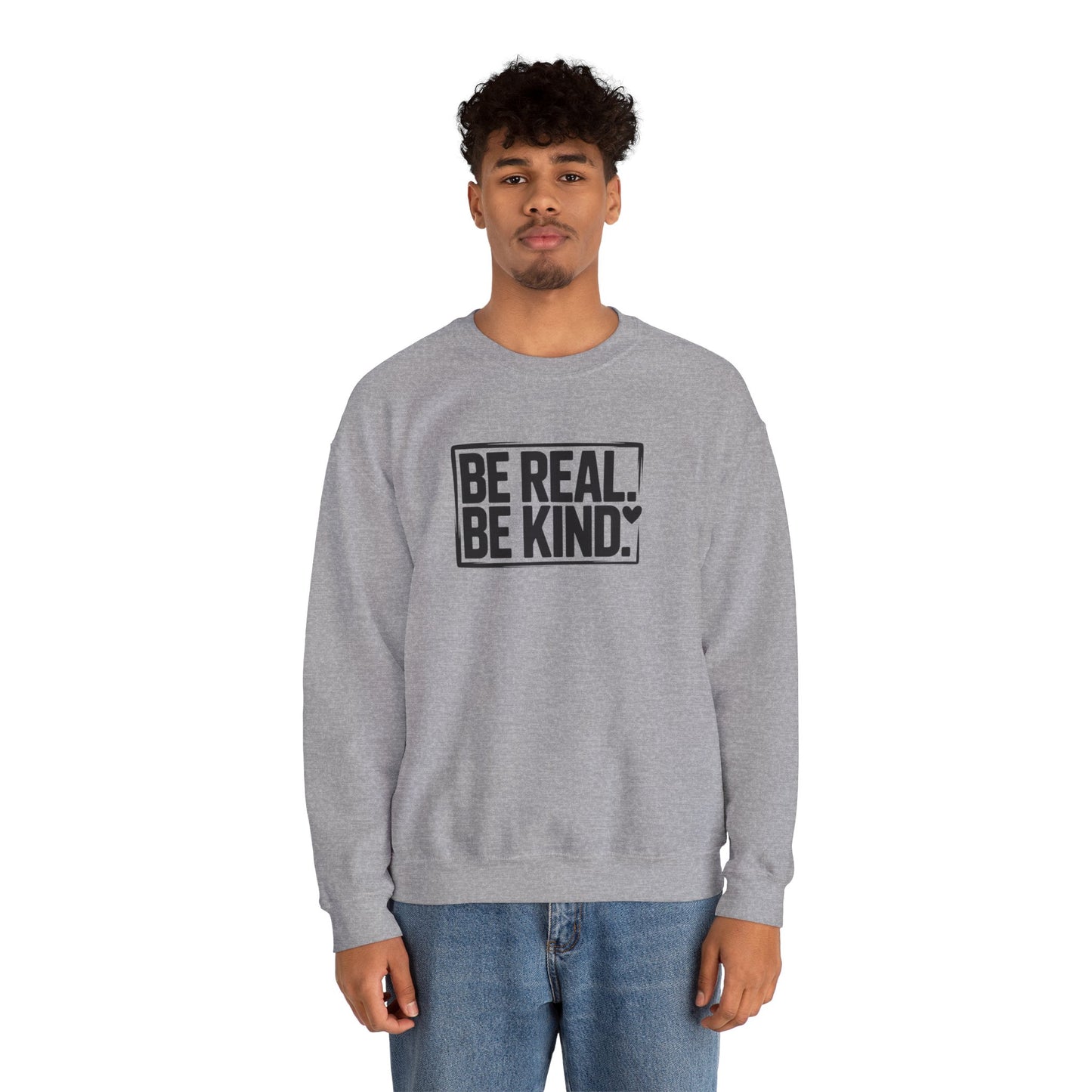 Be Real. Be Kind. – Minimal Statement Sweatshirt