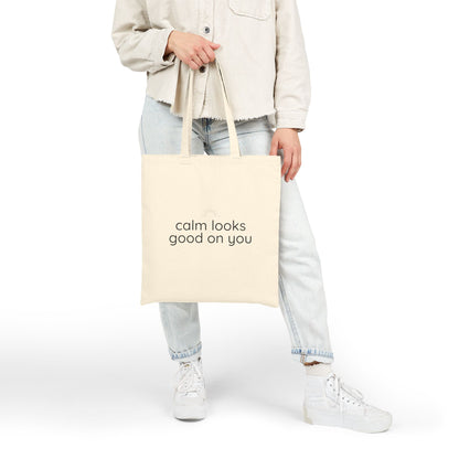 Calm Looks Good on You Tote Bag