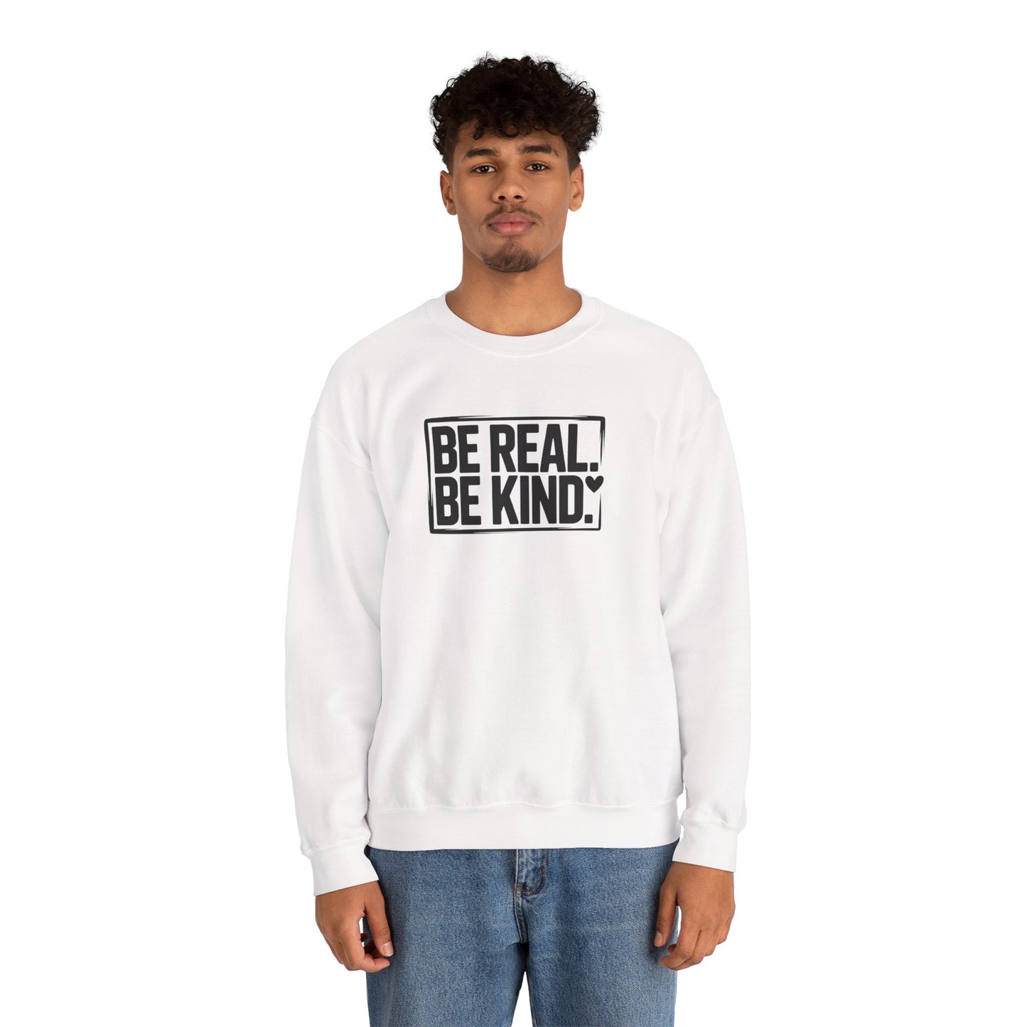 Be Real. Be Kind. – Minimal Statement Sweatshirt