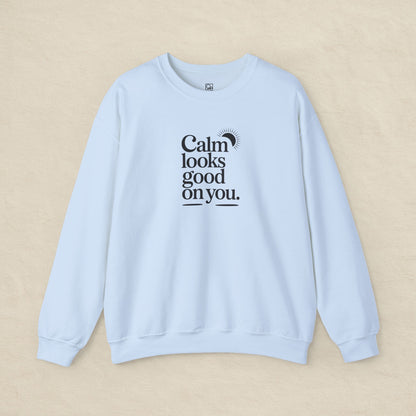 Calm Looks Good on You – Minimal Comfort Sweatshirt