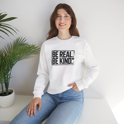 Be Real. Be Kind. – Minimal Statement Sweatshirt