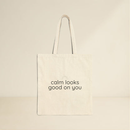 Calm Looks Good on You Tote Bag