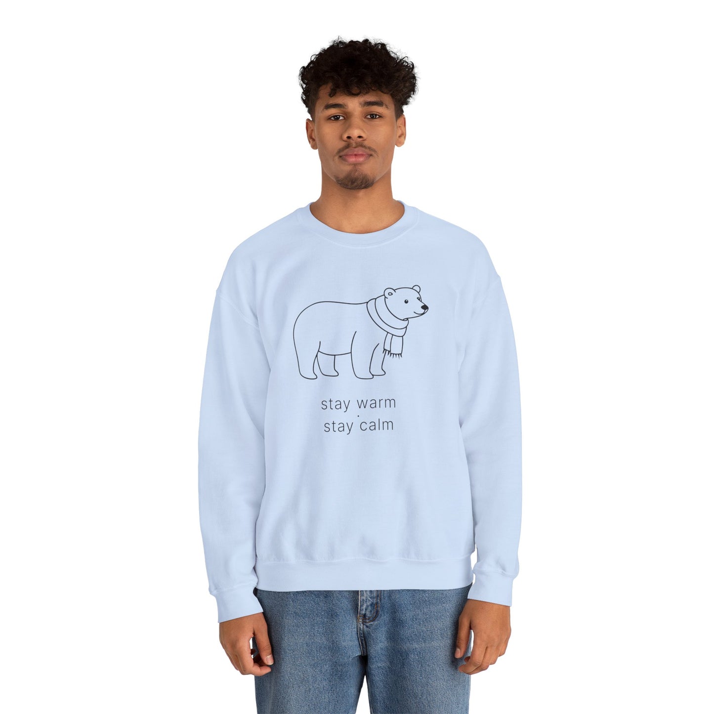 Stay Warm · Stay Calm Sweatshirt
