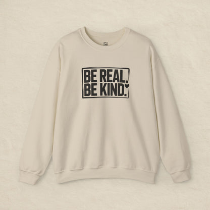 Be Real. Be Kind. – Minimal Statement Sweatshirt