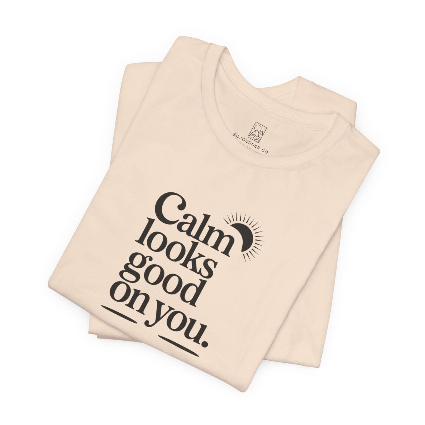 Calm Looks Good On You – Sun Edition T-Shirt