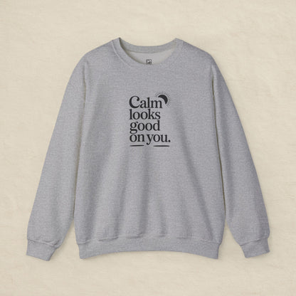 Calm Looks Good on You – Minimal Comfort Sweatshirt