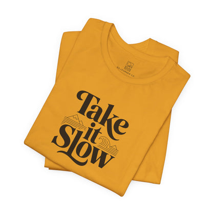 Take It Slow T-Shirt