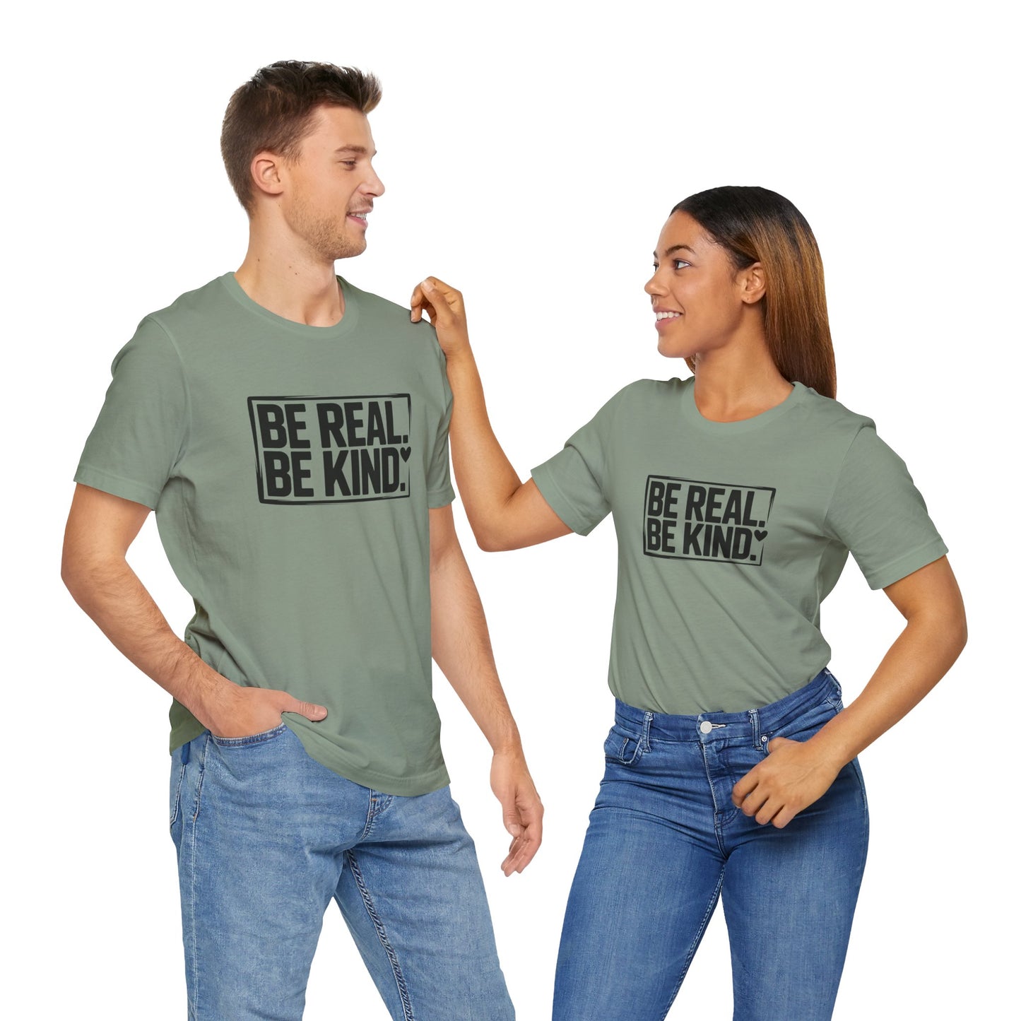 Be Real. Be Kind. T-Shirt