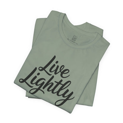 Live Lightly T-Shirt