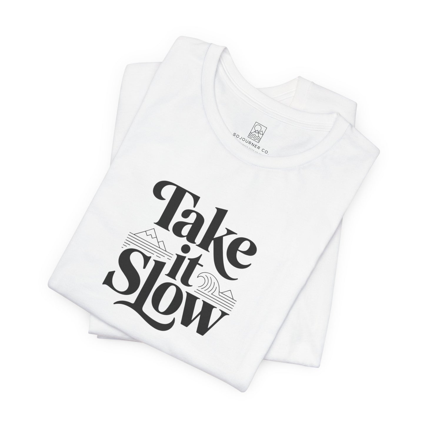 Take It Slow T-Shirt