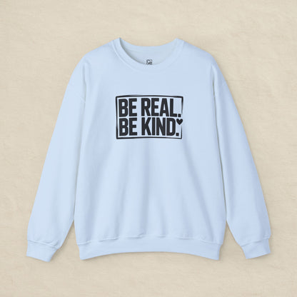 Be Real. Be Kind. – Minimal Statement Sweatshirt